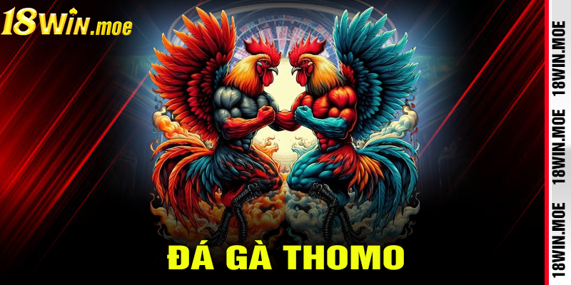 Đá Gà Thomo