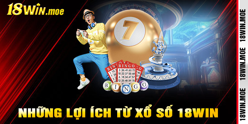 Những lợi ích từ xổ số 18win 