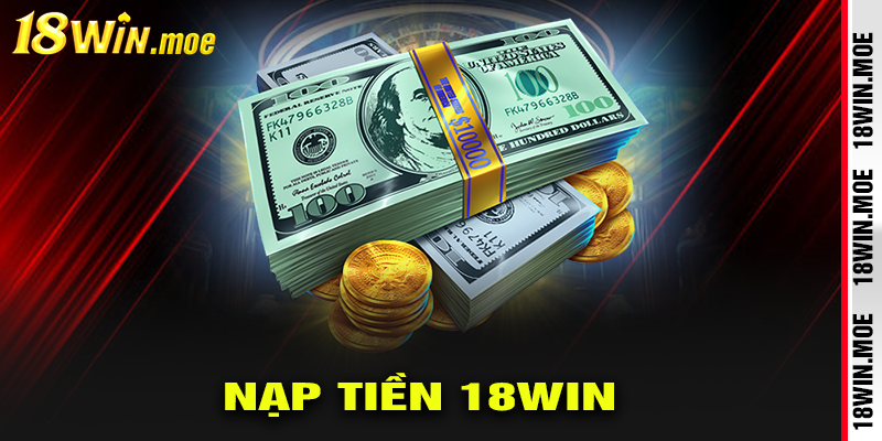 Nạp tiền 18win