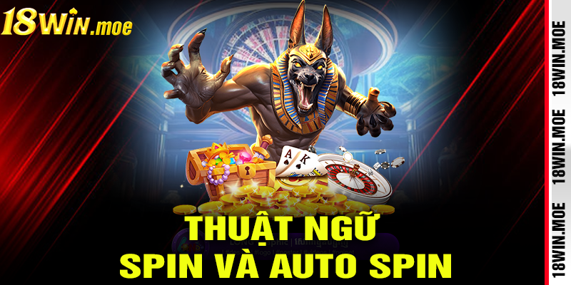 Thuật ngữ Spin và Auto Spin